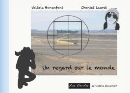 Un regard sur le monde di Valérie Bonenfant, Chantal Lauret edito da Books on Demand