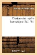 Dictionnaire Mytho-hermetique di PERNETY-A J edito da Hachette Livre - BNF
