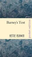 Barney's Test: A witty romantic comedy di Hettie Ashwin edito da LIGHTNING SOURCE INC
