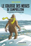 Le colosse des neiges de Campbellton di Denis M. Boucher edito da Bouton d'or Acadie