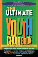 Ultimate Youth Choir Book V1 edito da Word