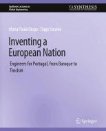 Inventing a European Nation di Tiago Saraiva, Maria Paula Diogo edito da Springer International Publishing