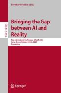 Bridging the Gap Between AI and Reality edito da Springer Nature Switzerland