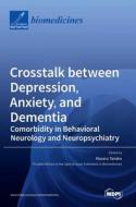 Crosstalk between Depression, Anxiety, and Dementia edito da MDPI AG