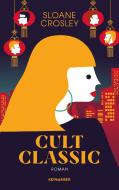 Cult Classic di Sloane Crosley edito da Kein + Aber