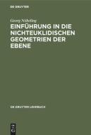 Einführung in die nichteuklidischen Geometrien der Ebene di Georg Nöbeling edito da De Gruyter