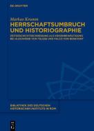 Herrschaftsumbruch und Historiographie di Markus Krumm edito da Gruyter, Walter de GmbH