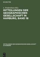 Mitteilungen der Geographischen Gesellschaft in Hamburg, Band 18 edito da De Gruyter