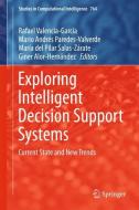 Exploring Intelligent Decision Support Systems edito da Springer International Publishing