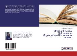 Effect of Financial Motivation on Organizational Performance in Select di Anoliefo Doris Chidiebere edito da LAP LAMBERT Academic Publishing