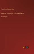 Tales of the Punjab; Folklore of India di Flora Annie Webster Steel edito da Outlook Verlag