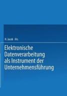 Elektronische Datenverarbeitung als Instrument der Unternehmensführung edito da Gabler Verlag