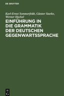 Einführung in Die Grammatik Der Deutschen Gegenwartssprache di Karl-Ernst Sommerfeldt, Gunter Starke, Werner Hackel edito da de Gruyter