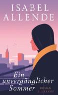 Ein unvergänglicher Sommer di Isabel Allende edito da Suhrkamp Verlag AG