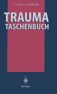 Trauma-Taschenbuch di Florian Gebhard, Lothar Kinzl edito da Springer Berlin Heidelberg
