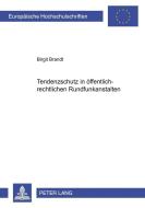 Tendenzschutz in öffentlich-rechtlichen Rundfunkanstalten di Birgit Brandt edito da Lang, Peter GmbH