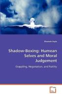 Shadow-Boxing: Humean Selves and Moral Judgement di Doyle Elizabeth edito da VDM Verlag