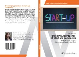 Branding Approaches of Start-Up Companies di Sabrina Bresciani edito da AV Akademikerverlag