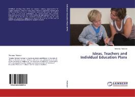 Ideas, Teachers and Individual Education Plans di Teresina Palmieri edito da LAP Lambert Academic Publishing