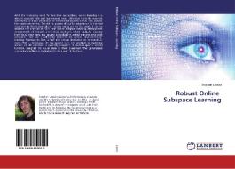 Robust Online Subspace Learning di Stephan Liwicki edito da LAP Lambert Academic Publishing