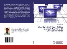 Vibration Analysis of Rolling Element Bearing with Unbalanced Rotor di Shrikant Nagane edito da LAP Lambert Academic Publishing