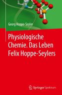 Physiologische Chemie. Das Leben Felix Hoppe-Seylers di Georg Hoppe-Seyler edito da Springer-Verlag GmbH