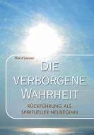 Die verborgene Wahrheit di Horst Leuwer edito da Books on Demand