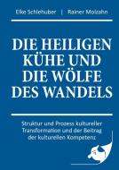 Die heiligen Kühe und die Wölfe des Wandels di Elke Schlehuber, Rainer Molzahn edito da Books on Demand