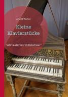 Kleine Klavierstücke di Arnold Wohler edito da Books on Demand