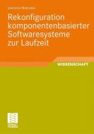 Rekonfiguration komponentenbasierter Softwaresysteme zur Laufzeit di Jasminka Matevska edito da Vieweg+Teubner Verlag