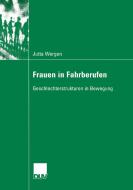 Frauen in Fahrberufen di Jutta Wergen edito da Deutscher Universitätsvlg