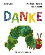 Die kleine Raupe Nimmersatt - Danke di Eric Carle edito da Gerstenberg Verlag