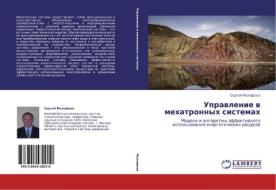 Upravlenie V Mekhatronnykh Sistemakh di Malafeev Sergey edito da Lap Lambert Academic Publishing