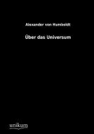 Über das Universum di Alexander von Humboldt edito da UNIKUM