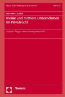 Kleine und mittlere Unternehmen im Privatrecht di Michael F. Müller edito da Nomos Verlagsges.MBH + Co