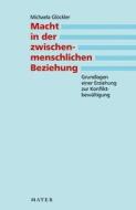Macht in der zwischenmenschlichen Beziehung di Michaela Glöckler edito da Mayer, Johannes Verlag