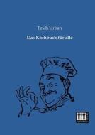 Das Kochbuch für alle di Erich Urban edito da Kochbuch-Verlag