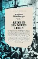 Reise in ein neues Leben di Gottlieb Mittelberger edito da Das Kulturelle Gedächtnis