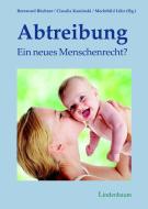 Abtreibung - ein neues Menschenrecht? edito da Lindenbaum Verlag