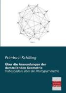Über die Anwendungen der darstellenden Geometrie di Friedrich Schilling edito da Bremen University Press