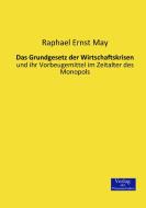 Das Grundgesetz der Wirtschaftskrisen di Raphael Ernst May edito da Verlag der Wissenschaften