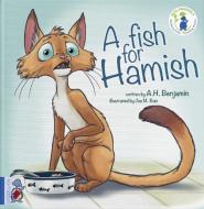 A Fish For Hamish di A. H. Benjamin edito da blOOturtle publishing