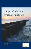 Ihr persönliches Vertrauensbuch di Jörg Bothe edito da JoeBo Verlag