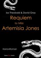 Requiem für Miss Artemisia Jones di Isa Theobald, David Gray, Ulf Torreck edito da Edition Roter Drache
