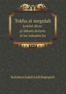 Tokha At Megulah Kolelet Divre Pi Akham Dorenu El Ha-rabanim Ha di S J Rapoport edito da Book On Demand Ltd.