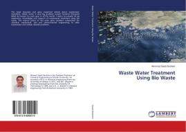 Waste Water Treatment Using Bio Waste di Ahmmed Saadi Ibrahem edito da LAP Lambert Academic Publishing