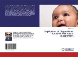 Implication of Diagnosis on Children with Visual Impairement di Ifeoma Okoli edito da LAP LAMBERT Academic Publishing