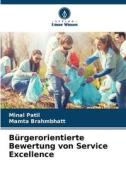 Bürgerorientierte Bewertung von Service Excellence di Minal Patil, Mamta Brahmbhatt edito da Verlag Unser Wissen