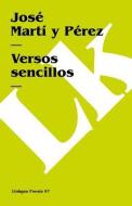 Versos Sencillos di Jose Marti Y. Perez edito da LINKGUA EDICIONES
