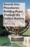 Swords Into Plowshares: Building Peace Through the United Nations edito da BRILL ACADEMIC PUB